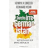 Durchs irre Germanistan: Notizen aus der Ampel-Republik