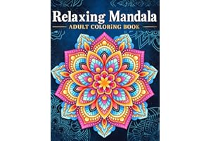 Relaxing Mandala Patterns Adult Coloring Book: Stress Relieving Mandala, Anxiety Relief Coloring Pages.