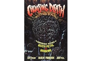 Choosing Death: The Improbable History of Death Metal & Grindcore