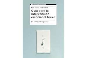 Guía para la intervención emocional breve: Un enfoque integrador (Psicología Psiquiatría Psicoterapia)