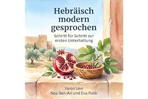 Hebräisch modern gesprochen: Schritt für Schritt zur ersten Unterhaltung