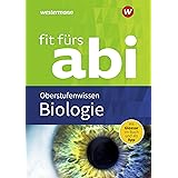 Fit fürs Abi: Biologie Oberstufenwissen (Fit fürs Abi: Neubearbeitung)