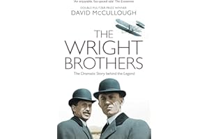 The Wright Brothers: The Dramatic Story Behind the Legend