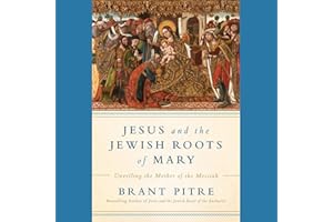 Jesus and the Jewish Roots of Mary: Unveiling the Mother of the Messiah