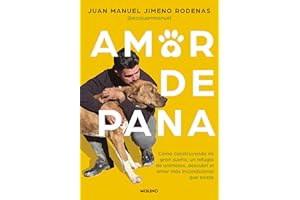 Amor de pana: Cómo construyendo mi gran sueño, un refugio de animales, descubrí el amor más incondicional que existe (No ficción juvenil)