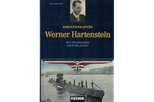 Ritterkreuzträger - Korvettenkapitän Werner Hartenstein - Mit U 156 auf Feindfahrt und der Fall "Laconia" - FLECHSIG Verlag: Mit U 156 auf ... (Flechsig - Geschichte/Zeitgeschichte)