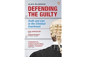 Defending the Guilty: Truth and Lies in the Criminal Courtroom