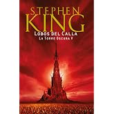 Lobos del Calla (La Torre Oscura 5)
