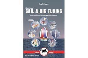 Illustrated Sail & Rig Tuning – Genoa & mainsail trim, spinnaker & gennaker, rig tuning: 1 (Illustrated Nautical Manuals)