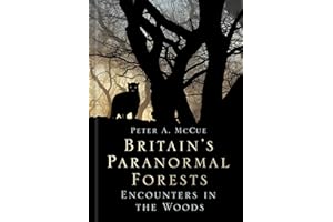 Britain's Paranormal Forests: Encounters in the Woods
