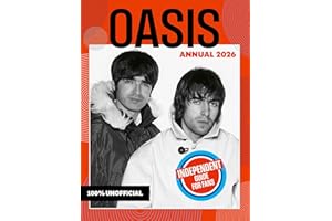 100% Unofficial: Oasis Annual 2026: The Essential Guide for Young Adult Oasis Fans! Featuring the OASIS Live 2025 Reunion Tour!