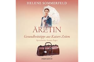 Die Ärztin - Gesundheitstipps aus Kaisers Zeiten