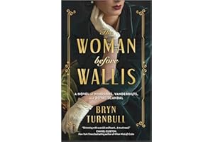 The Woman Before Wallis: A Novel of Windsors, Vanderbilts, and Royal Scandal