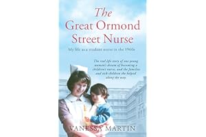 Great Ormond Street Hospital Nurse: The life of a trainee nurse at GOSH in the 1960s (The Great Ormond Street Nurse: My Life as a Student Nurse in the 1960s)