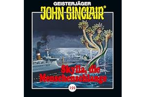 John Sinclair - Folge 159: Skylla, die Menschenschlange. Hörspiel. (Geisterjäger John Sinclair, Band 159)
