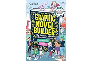 Graphic Novel Builder: The illustrated guide to making your own comics