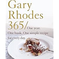Gary Rhodes 365: One year. One book. One simple recipe for every day