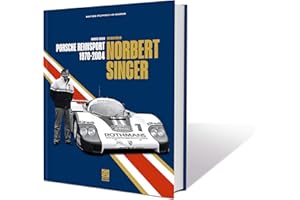 Norbert Singer - Porsche Rennsport 1970-2004