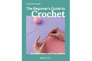 Beginner's Guide to Crochet, The: Easy techniques and 8 fun projects