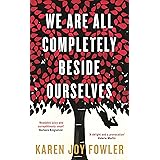 We Are All Completely Beside Ourselves: Shortlisted for the Booker Prize