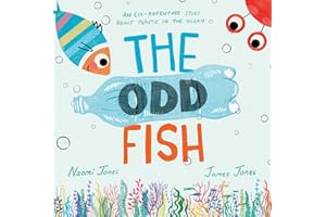 Odd Fish Pb: A new illustrated children’s picture book with a powerful message about plastic pollution in the ocean and looking after our environment