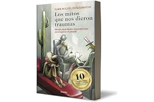 Los mitos que nos dieron traumas / The Myths that Gave Us Traumas: México en el diván; cinco sesiones para superar el pasado / Mexico on the Couch; Five Sessions to Overcome the Past