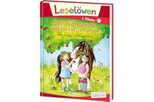 Leselöwen 1. Klasse - Zwei Freundinnen und ein freches Pony (Großbuchstabenausgabe): Erstlesebuch für Kinder ab 6 Jahren