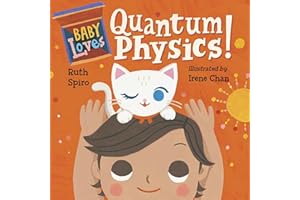 Baby Loves Quantum Physics! (Baby Loves Science, Band 4)