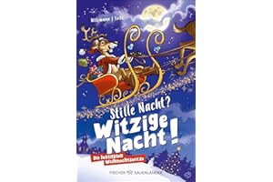 Stille Nacht? Witzige Nacht!: Die lustigsten Weihnachtswitze | Kinderwitze für die Weihnachtszeit. Cooles Geschenk für den Adventskalender, Nikolaus oder Weihnachten