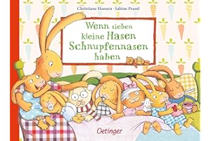 Wenn sieben kleine Hasen Schnupfennasen haben: Tröstende Bilderbuch-Geschichte für kränkelnde Kinder ab 2 Jahren: 5