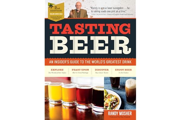 Tasting Beer, 2nd Edition: An Insider's Guide to the World's Greatest Drink