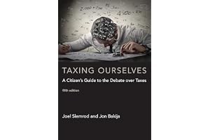 Taxing Ourselves, fifth edition: A Citizen's Guide to the Debate over Taxes