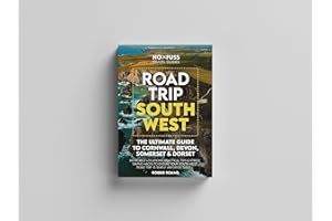 Road Trip South West – The Ultimate Cornwall Devon Somerset & Dorset Guidebook