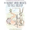 The Rabbit Who Wants to Fall Asleep: A New Way of Getting Children to Sleep
