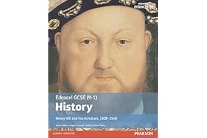 Edexcel GCSE (9-1) History Henry VIII and his ministers, 1509â€“1540 Student Book: Henry VIII and his ministers, 1509-1540 (EDEXCEL GCSE HISTORY (9-1))