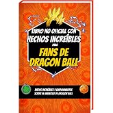 Libro no oficial con hechos incre&iacute;bles para fans de Dragon Ball - curiosidades y datos asombrosos sobre el dragon ball manga