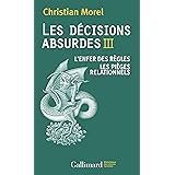 Les décisions absurdes III: L'enfer des règles - Les pièges relationnels