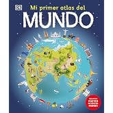 Mi primer atlas del mundo (Mi primer atlas): (Incluye un p&oacute;ster del mapa del mundo)