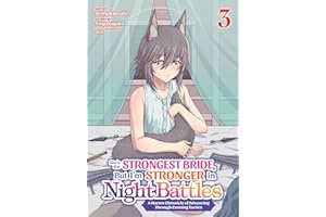 She's the Strongest Bride, But I'm Stronger in Night Battles: A Harem Chronicle of Advancing Through Cunning Tactics (Manga) Vol. 3