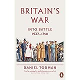 Britain's War: Into Battle, 1937-1941