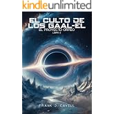 El Culto de los Gaal-El: (El Proyecto Orfeo, Libro 2)