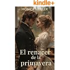 El renacer de la primavera: Una novela rom&aacute;ntica de la regencia
