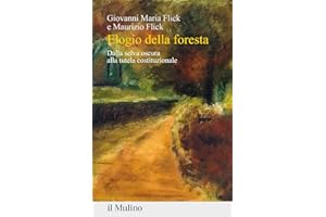 Elogio della foresta. Dalla selva oscura alla tutela costituzionale