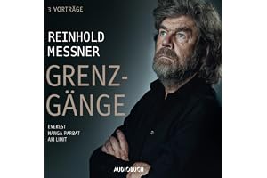 Grenzgänge: Everest / Nanga Parbat / Am Limit