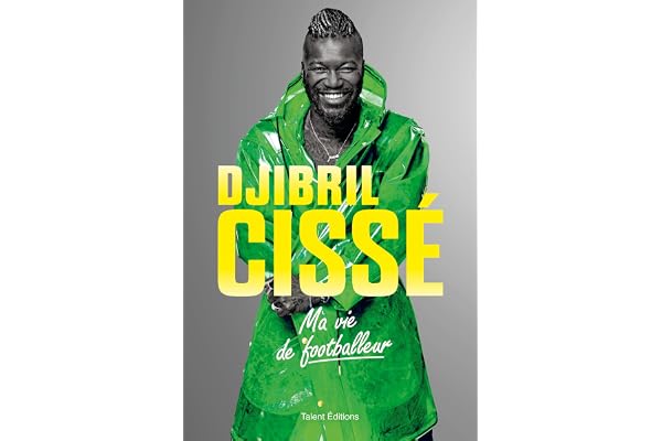 Djibril Cissé, Ma vie de footballeur