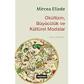Ok&uuml;ltizm, B&uuml;y&uuml;c&uuml;l&uuml;k ve K&uuml;lt&uuml;rel Modalar