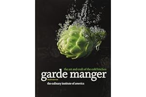 Garde Manger: The Art and Craft of the Cold Kitchen