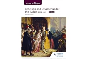 Access to History: Rebellion and Disorder under the Tudors, 1485-1603 for Edexcel