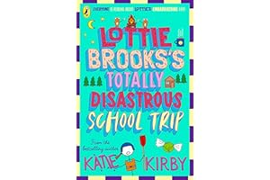 Lottie Brooks's Totally Disastrous School-Trip (Lottie Brooks, 4)