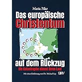 Das europäische Christentum auf dem Rückzug: Die Katastrophe nimmt ihren Lauf